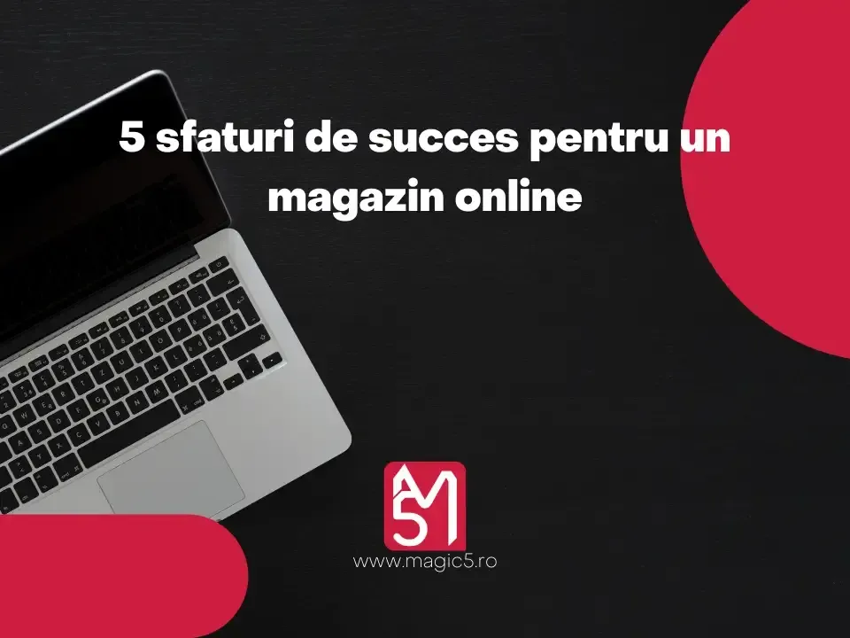 5-sfaturi-de-succes-pentru-un-magazin-online.webp